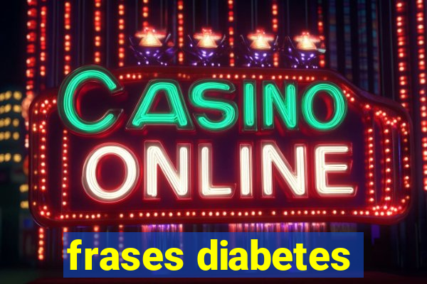 frases diabetes